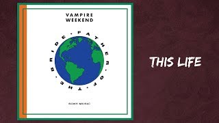 Vampire Weekend - This Life (Lyrics)