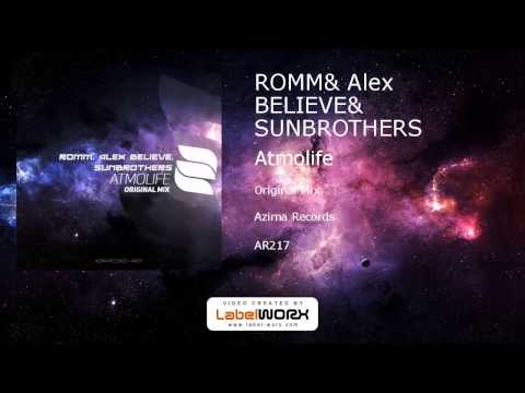 ROMM, Alex BELIEVE, SUNBROTHERS   Atmolife Original Mix