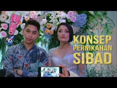 Segera Menikah, Begini Konsep Pernikahan Sibad - Cumicam 22 Maret 2019