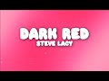 Steve Lacy - Dark Red (Lyrics)