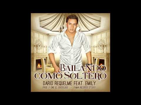 Bailando Como Soltero - Dario Requelme Feat. Emily -