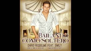 Bailando Como Soltero - Dario Requelme Feat. Emily -