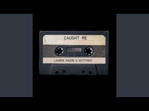 Caught Me (feat. Wittyboy)