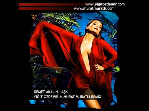 Demet Akalın - Aşk (Yiğit Özdemir & Murat Muratlı Remix)