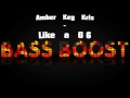 Amber Key Kris - Like A G6 Bass Boosted (MEGA ...