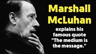 Marshall McLuhan's The Medium Is The Message (Best Explanation) - 1977