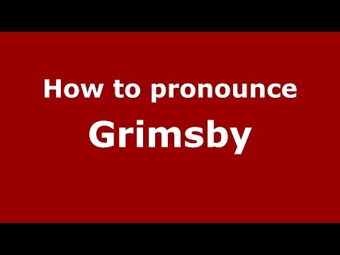 How to pronounce Grimsby