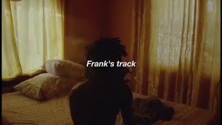 frank&#39;s track // kanye west lyrics