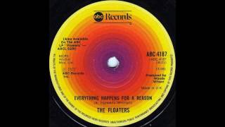 The Floaters - Everything Happens For A Reason