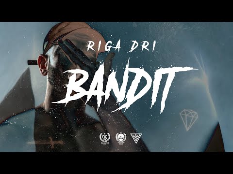 RIGA DRI - BANDIT (OFFICIAL VIDEO)