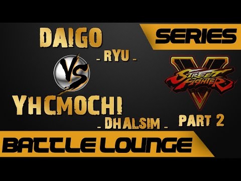 Street Fighter V | 5 DAIGO THE BEAST UMEHARA (RYU) VS YHCMOCHI (DHALSIM) BATTLE LOUNGE SERIES PART 2