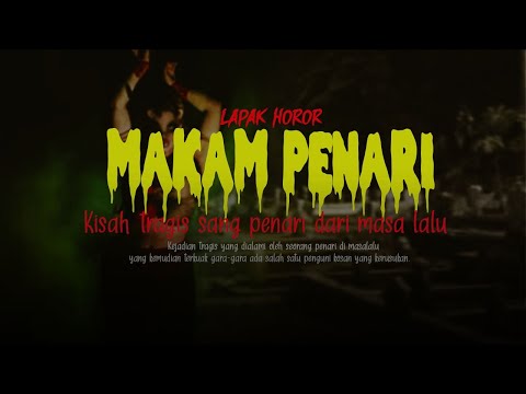 MAKAM PENARI - Kisah Tragis Sang Penari Dari Masa Lalu | Cerita Horor #355 Lapak Horor