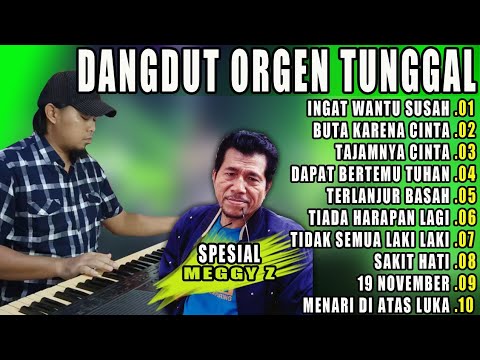ALBUM DANGDUT ORGEN TUNGGAL MEGGY Z || TERBARU DANGDUT 2023 AUDIO CLARITY