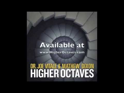 Higher Octaves Awakening (Joe Vitale & Mathew Dixon)