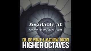 Higher Octaves Awakening (Joe Vitale & Mathew Dixon)
