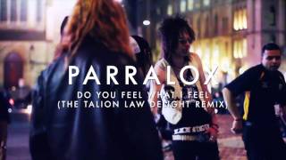 Parralox  - Do You Feel What I Feel (The Talion Law Delight Mix)