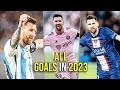 Lionel Messi ● All Goals in 2023 ● Inter Miami, PSG, Argentina | HD