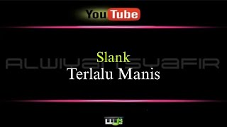 Download lagu Karaoke Slank - Terlalu Manis mp3