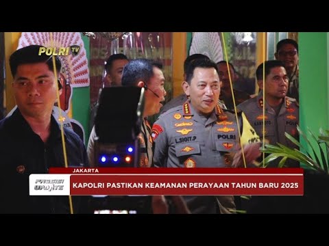 PRESISI UPDATE : KAPOLRI TINJAU POS PENGAMANAN TAHUN BARU 2025 01/01/2024 12.00
