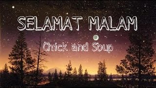 Download lagu (LIRIK) Chick and Soup - SELAMAT MALAM - Lyric Video mp3