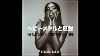Azealia Banks - Heavy Metal and Reflective (Instrumental HQ)