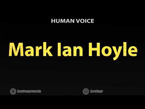 How to Pronounce Mark Ian Hoyle