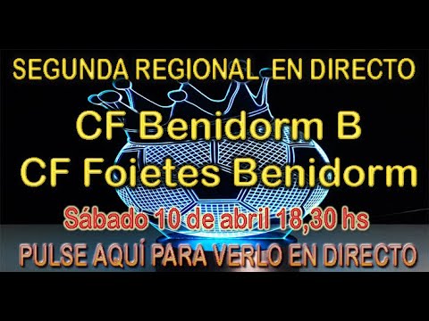 SENIOR B CF BENIDORM - CF FOIETES
