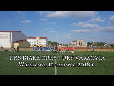 12 VI 2018 r.  UKS BIAŁE ORŁY -  UKS VARSOVIA (2007)