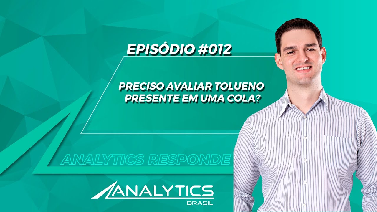 Minha Cola Contém Tolueno, preciso Avaliar? | Analytics Responde #12 | Higiene Ocupacional