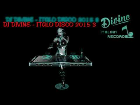 DJ DIVINE - ITALO DISCO 2015 3 (DEMO)