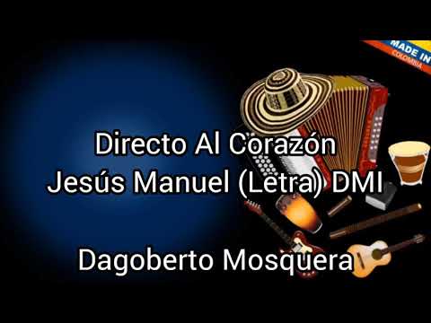 Directo Al Corazón - Jesus Manuel Estrada (Letra)