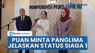 Puan Minta Panglima TNI Dipanggil, Jelaskan soal Status Siaga 1 Terkait Eskalasi di Timur Tengah