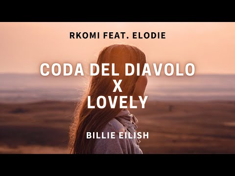 [MASHUP] Coda del diavolo x Lovely (RKOMI feat. Elodie/Billie Eilish)