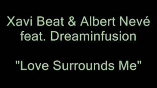 Xavi Beat &amp; Albert Nevé feat. Dreaminfusion - Love Surrounds Me (Radio Edit)