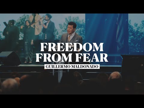Freedom From Fear | Guillermo Maldonado