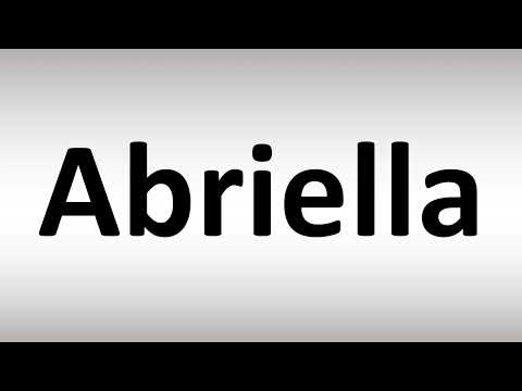 How to Pronounce Abriella