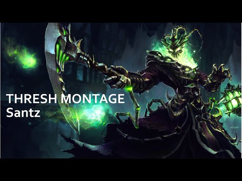 Santz Platinum Thresh Montage #2