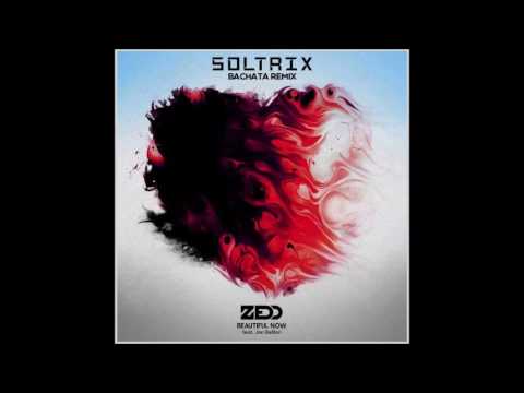 Zedd Ft. Jon Bellion - Beautiful Now (DJ Soltrix Bachata Remix)