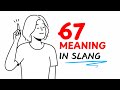 What Does 67 Mean In Slang Simply Explained In 1 Minute