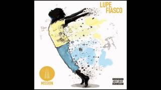 Lupe Fiasco - Mission (Full Song)