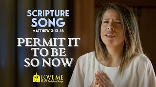 Matthew 3:13-15 — Permit It to Be So Now