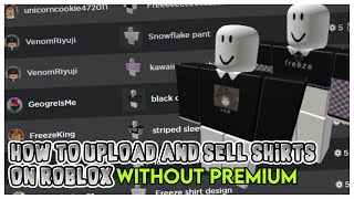 HOW TO SELL CLOTHING ON ROBLOX WITHOUT PREMIUM| earn robux on roblox part 2
