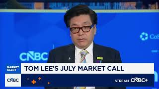 Tom Lee: Why July Could Be a Strong Month for Stocks