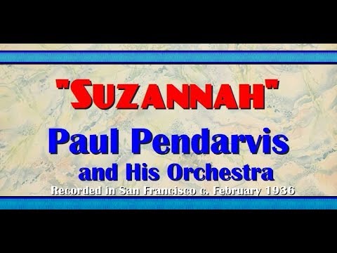 "Suzannah" Paul Pendarvis and HIs Orchestra 1936