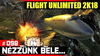 Nézzünk bele #98 | Flight Unlimited 2k18 | Légikatasztrófa ... [HUN] HD