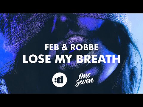 Feb & Robbe - Lose My Breath