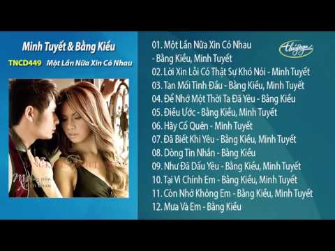 Một Lần Nữa Xin Có Nhau - Minh Tuyết & Bằng Kiều