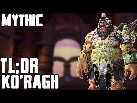 TL;DR - Ko'ragh (Mythic) - Walkthrough/Commentary