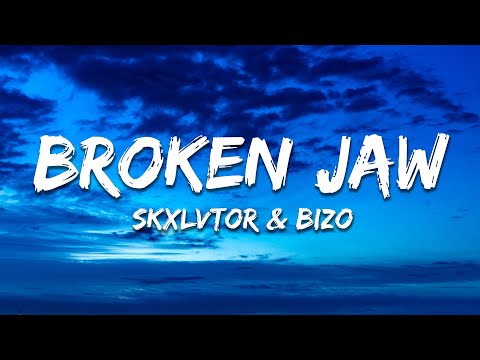 SKXLVTOR & BIZO - BROKEN JAW