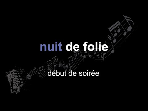 début de soirée | nuit de folie | lyrics | paroles | letra |